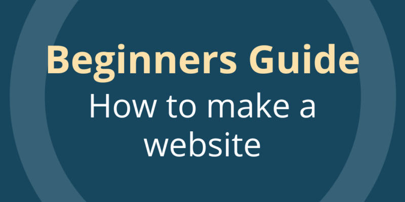 Beginner’s Guide to Creating a Website