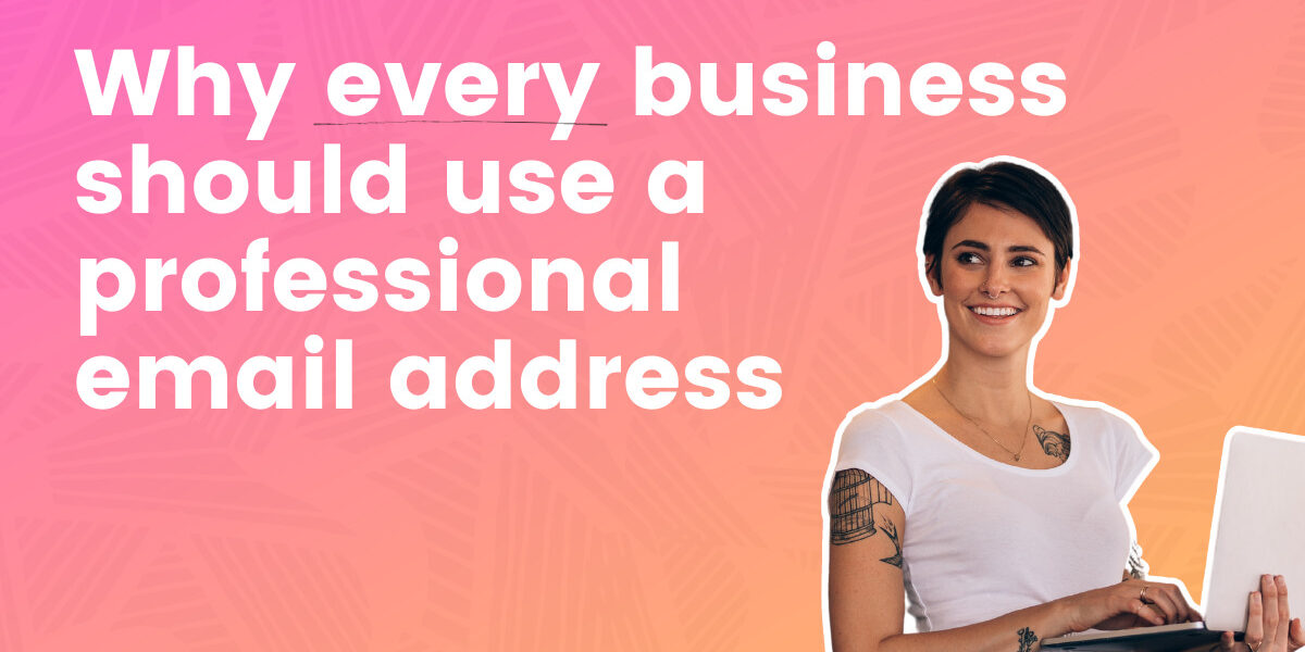 Why Every Business Should Have a Professional Email Address